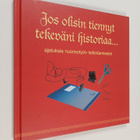 Jos olisin tiennyt tekeväni historiaa... : ajatuksia nuor... - pikkukuva 1
