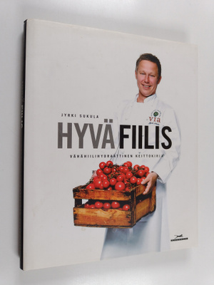 Jyrki Sukula : Hyvä fiilis : vähähiilihydraattinen keitto...