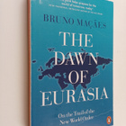 Bruno Macaes : The dawn of Eurasia : on the trail of the ... - pikkukuva 1