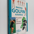 Vivien Saunders : Naisten golfin käsikirja : perusteellin... - pikkukuva 1
