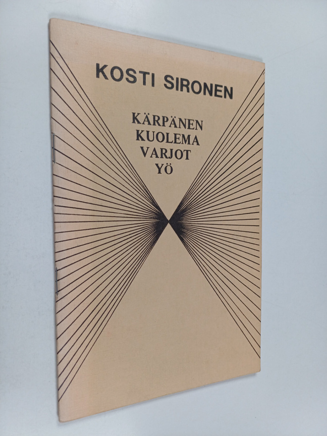 Kosti Sironen : Kärpänen. Kuolema. Varjot. Yö