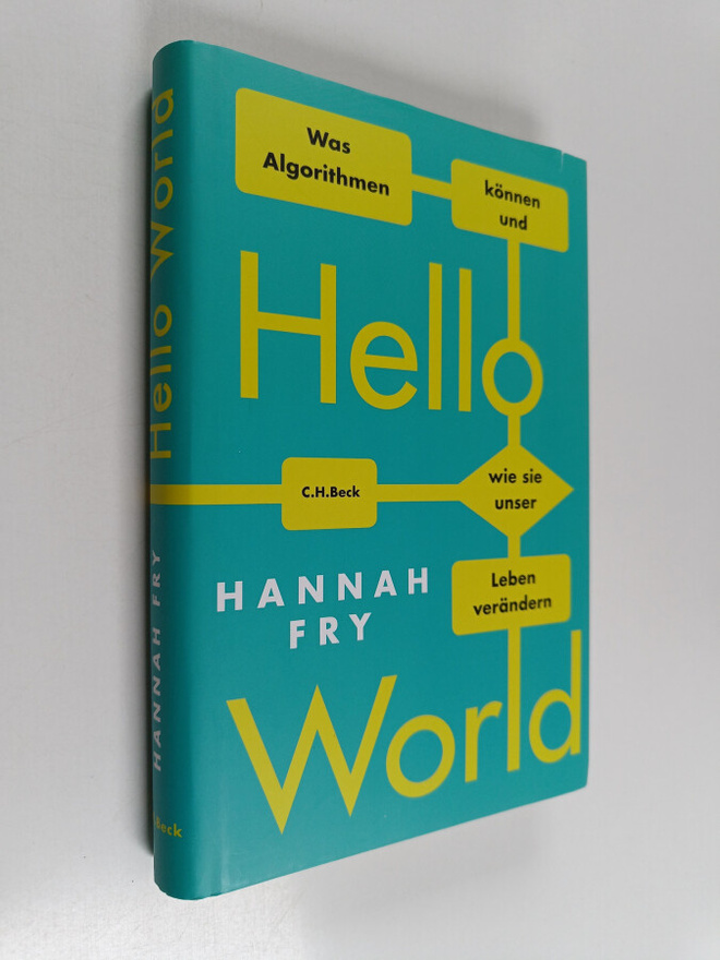 Hannah Fry : Hello World - Was Algorithmen können und wie...