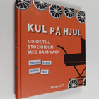 Kul på hjul : guide till Stockholm med barnvagn - pikkukuva 1