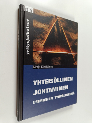 Merja Kärkkäinen : Yhteisöllinen johtaminen esimiehen työ...