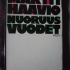Martti Haavio / Nuoruusvuodet kronikka vuosilta 1906 - 1924 - pikkukuva 1