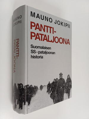 Mauno Jokipii : Panttipataljoona : suomalaisen SS-pataljo...