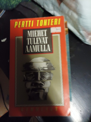 Pertti Tonteri Miehet tulevat aamulla