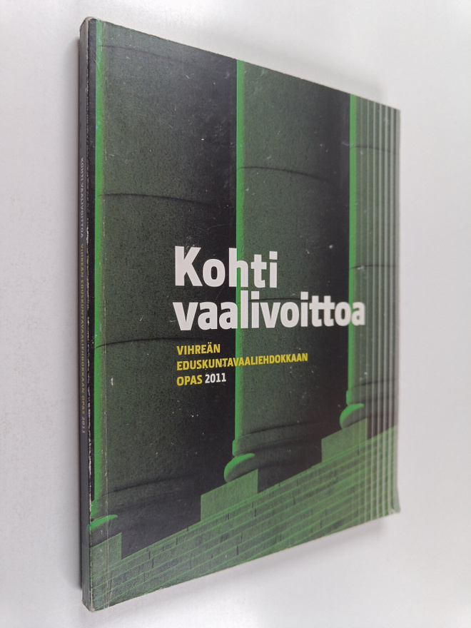 Kohti vaalivoittoa : vihreän eduskuntavaaliehdokkaan opas...