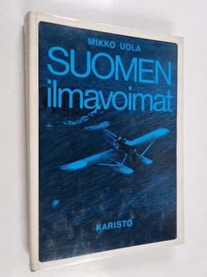 Mikko Uola : Suomen ilmavoimat 1918-1939