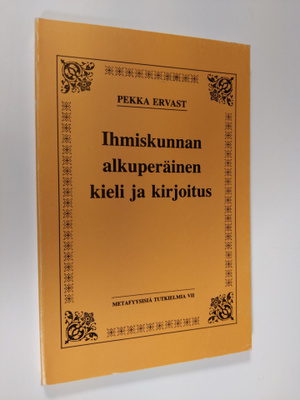 Pekka Ervast : Ihmiskunnan alkuperäinen kieli ja kirjoitus