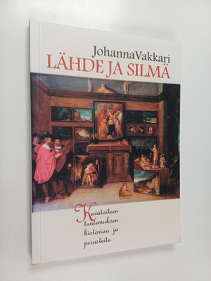 Johanna Vakkari : Lähde ja silmä : kuvataiteen tuntemukse...