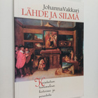 Johanna Vakkari : Lähde ja silmä : kuvataiteen tuntemukse... - pikkukuva 1