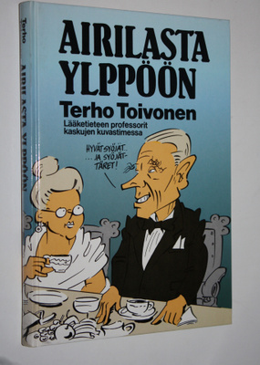Terho (kok.) Toivonen : Airilasta Ylppöön : lääketieteen ...
