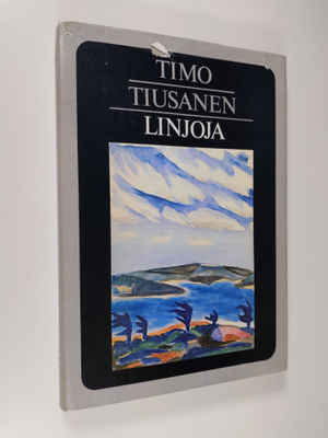 Timo Tiusanen : Linjoja : tutkielmia kirjallisuudesta ja ...
