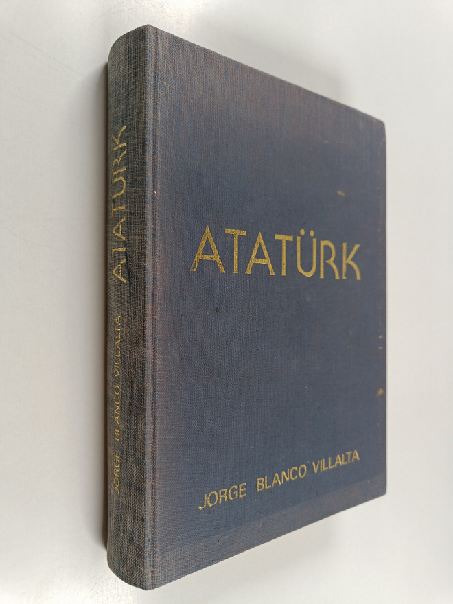 Jorge Blanco Villalta : Ataturk : Turk Tarih Kurumu Yayin...