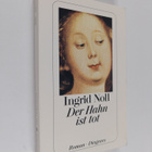 Ingrid Noll : Der Hahn ist tot : Roman - pikkukuva 1