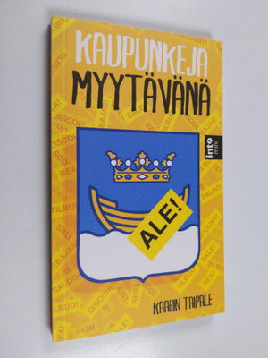 Kaarin Taipale : Kaupunkeja myytävänä : yksityistämistemp...