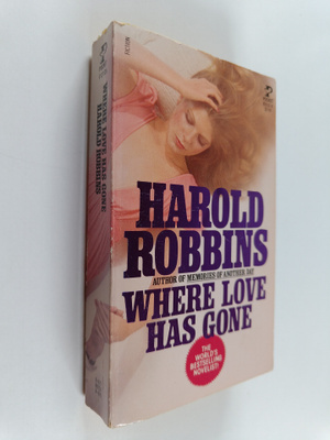 Harold Robbins : Where Love Has Gone