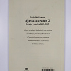 Tarja Kaltiomaa : Ajassa auraten 2 : Runoja vuosilta 2013... - pikkukuva 2
