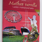 Laura Niiranen (toim.) : Matkan varrella : lasten matkail... - pikkukuva 1