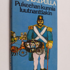 Armas J. Pulla : Pukeehan kunnia luutnanttiakin : histori... - pikkukuva 1
