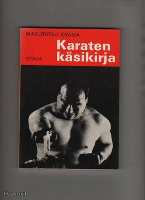 Oyama, Masutatsu: Karaten käsikirja, Otava [1970], nid, K3++