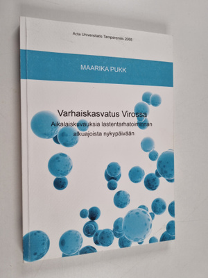 Maarika Pukk : Varhaiskasvatus Virossa : Aikalaiskuvauksi...