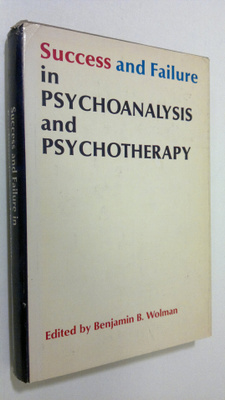 Benjamin B. Wolman : Success and failure in psychoanalysi...
