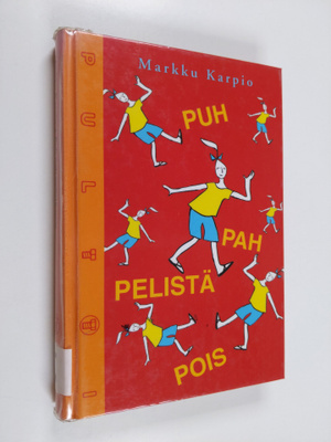 Markku Karpio : Puh pah pelistä pois
