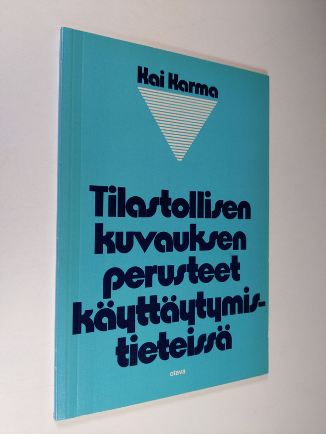 Kai Karma : Tilastollisen kuvauksen perusteet käyttäytymi...