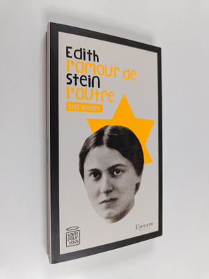 Elsa Godart : Edith Stein - l'amour de l'autre
