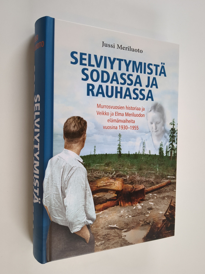 Jussi Meriluoto : Selviytymistä sodassa ja rauhassa : mur...