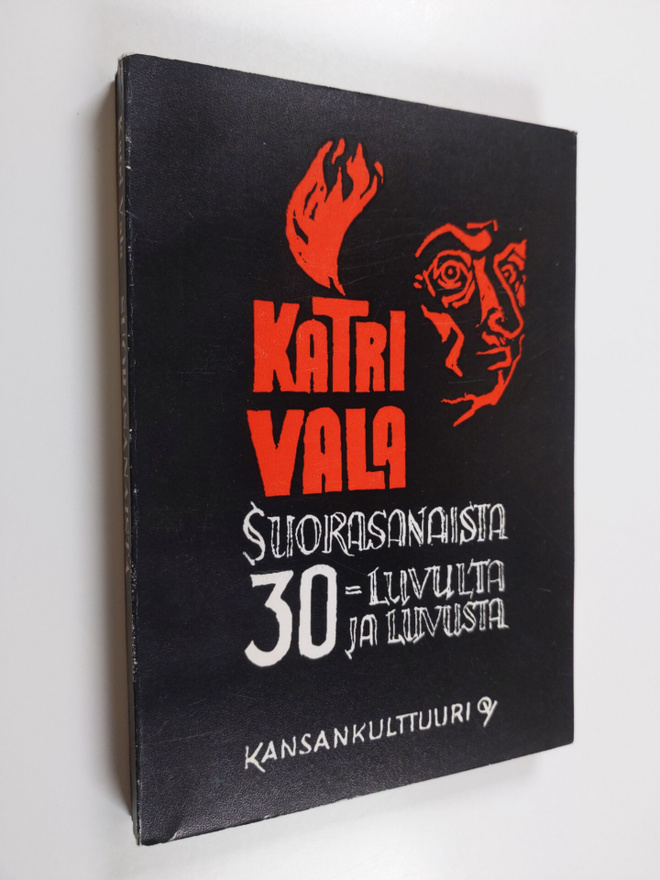 Katri Vala : Suorasanaista 30-luvulta ja -luvusta