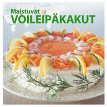 Birgitta Rasmusson - Maistuvat voileipäkakut
