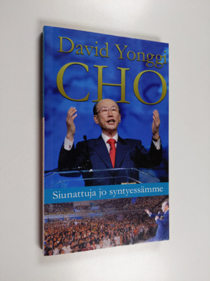 Yonggi Cho : Siunattuja jo syntyessämme