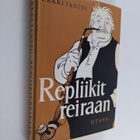Erkki Tanttu : Repliikit reiraan - pikkukuva 1