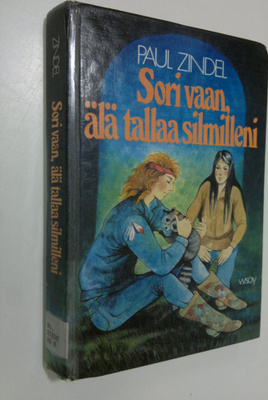 Paul Zindel : Sori vaan, älä tallaa silmilleni