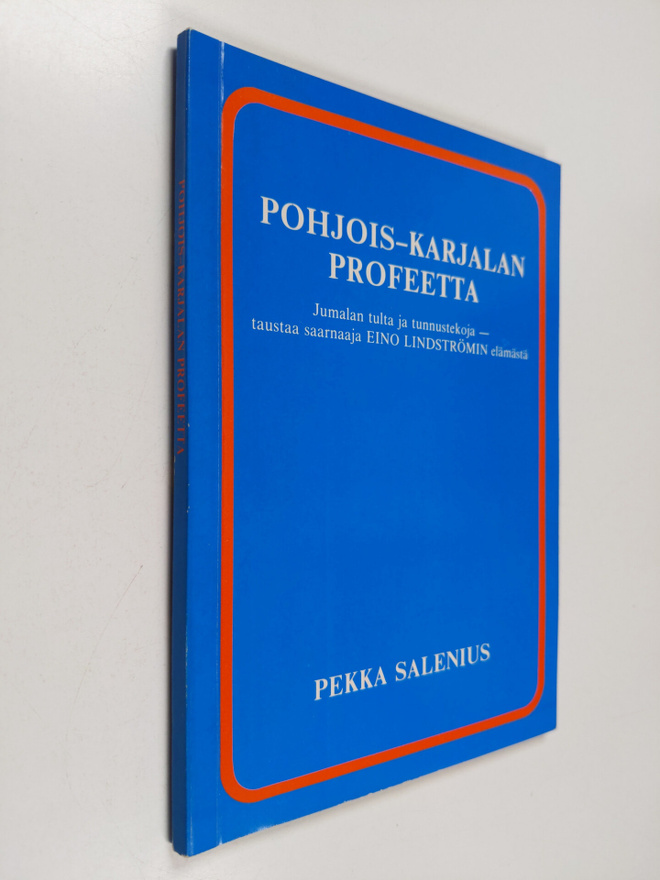 Pekka Salenius : Pohjois-Karjalan profeetta : Jumalan tul...
