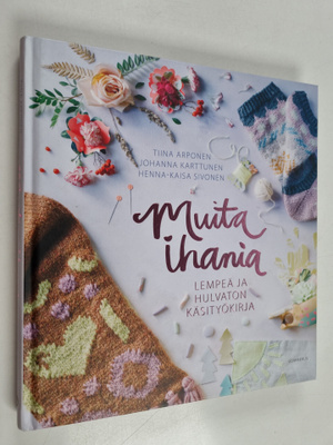 Henna-Kaisa Sivonen ym. : Muita ihania : lempeä ja hulvat...