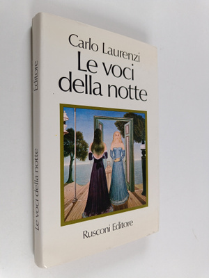 Carlo Laurenzi : Le voci della notte : Romanzo