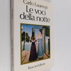 Carlo Laurenzi : Le voci della notte : Romanzo - pikkukuva 1