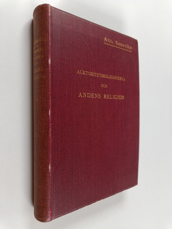 Auguste Sabatier : Auktoritetsreligionerna och andens rel...