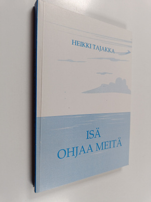 Heikki Tajakka : Isä ohjaa meitä