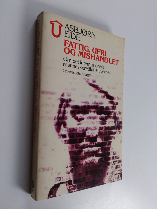 Asbjorn Eide : Fattig, ufri og mishandlet : om det intern...