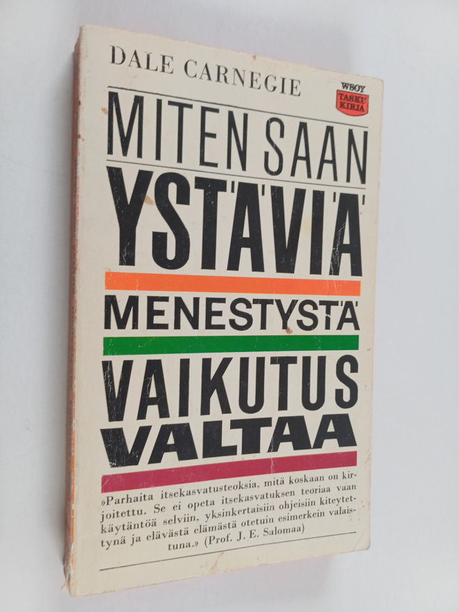 Dale Carnegie : Miten saan ystäviä, menestystä, vaikutusv...