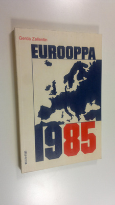 Gerda Zellentin : Eurooppa 1985 : Euroopan yhteiskunnalli...