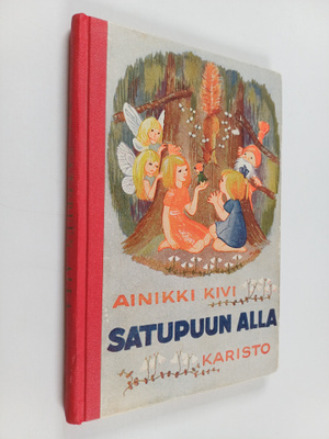 Ainikki Kivi : Satupuun alla