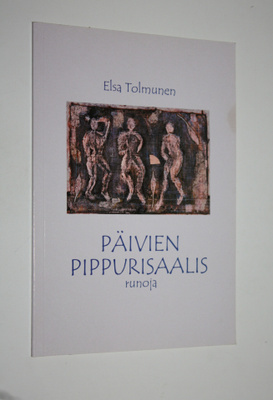 Elsa Tolmunen : Päivien pippurisaalis : runoja (signeerattu)