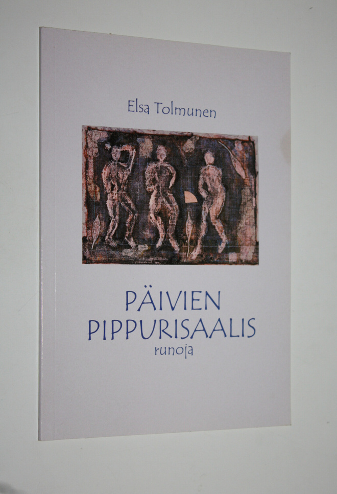 Elsa Tolmunen : Päivien pippurisaalis : runoja (signeerattu)
