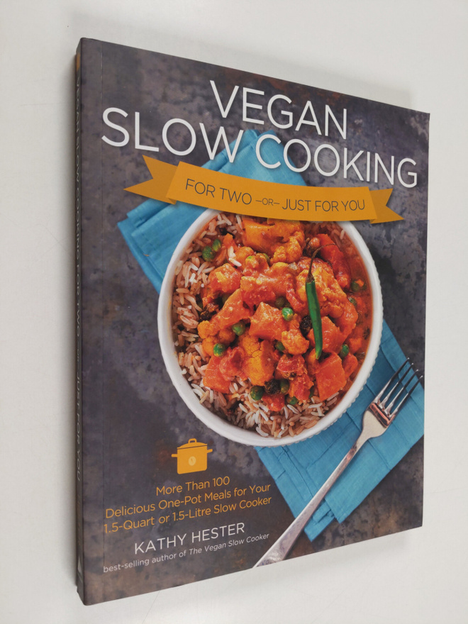 Kathy Hester : Vegan Slow Cooking for Two Or Just for You...